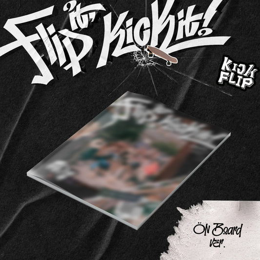 [KickFlip] 1er mini álbum [Flip it, Kick it!] (Versión On Board / Versión Stop it)