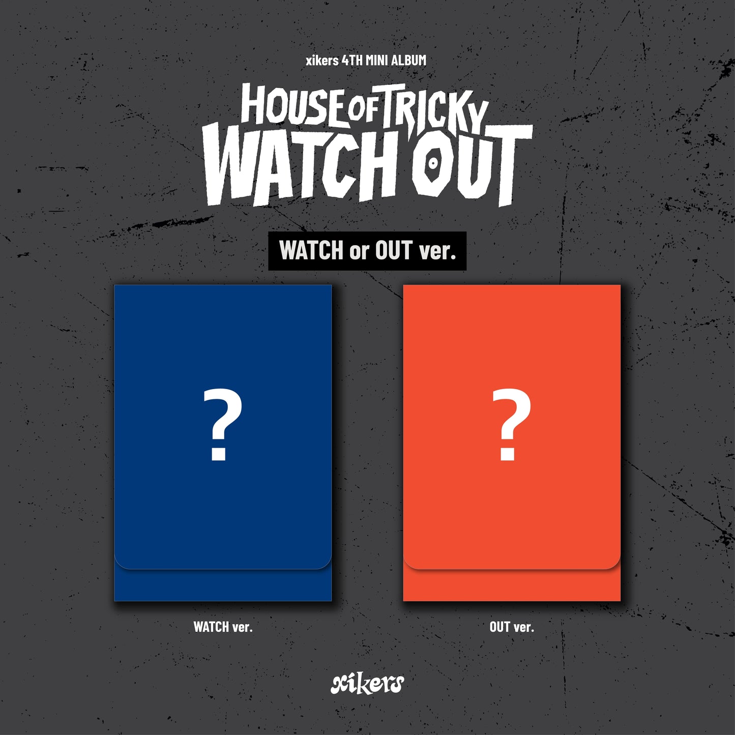 [XIKERS] 4th Mini Album [HOUSE OF TRICKY : WATCH OUT] (WATCH Ver. / OUT Ver.) (PLVE Ver.)